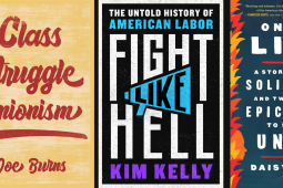 Images of the covers of the books Class Struggle Unionism, Fight Like Hell, and On the Line