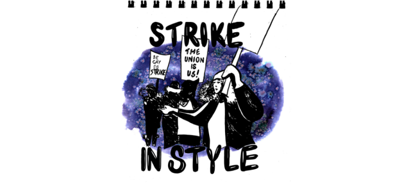 Black-and-white line drawing of people on a picket line, holding signs. In the foreground is someone with a big furry hood; words on their sign are not visible. Signs in the background read "Be gay, do strike" and "The union is us!" Background behind the sketch is a purple watercolor oval with subtle pink splatters. Title in rounded black letters: Strike in style. Along the top is the edge of a spiral sketchbook. 