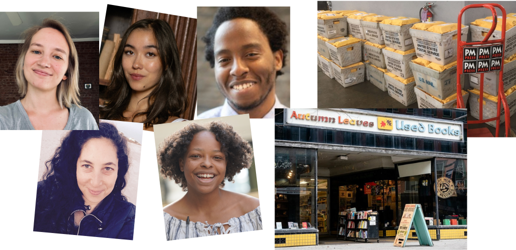 Five headshots. Alex and Deborah are white women, Caitlyn is an Asian-American woman, Edward is a Black man, Finley is a Black woman. Another photos shows a hand truck with a PM press logo in a warehouse surrounded by shipping packages. Another photo shows a bookstore storefront with the name Autumn Leaves.